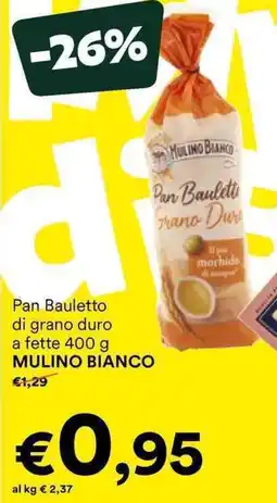 Unes Pan Bauletto di grano duro a fette MULINO BIANCO offerta