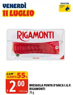 Tigros Bresaola punta d'anca i.g.p. RIGAMONTI offerta