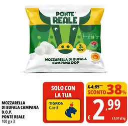 Tigros Mozzarella di bufala campana dop PONTE REALE offerta