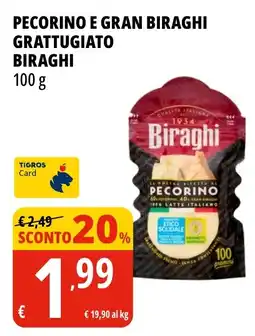 Tigros Pecorino e gran biraghi grattugiato BIRAGHI offerta