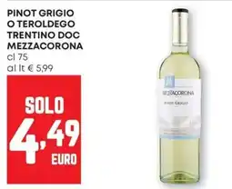 Pam Pinot grigio o teroldego trentino doc MEZZACORONA offerta