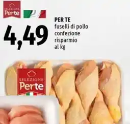 Famila PER TE fuselli di pollo confezione risparmio offerta