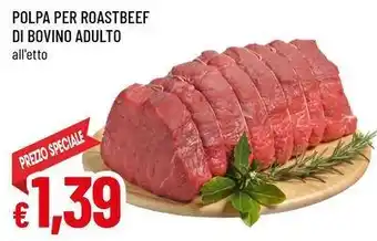 Famila Superstore Polpa per roastbeef di bovino adulto offerta