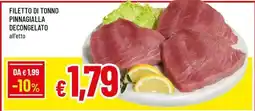 Famila Superstore Filetto di tonno pinnagialla decongelato offerta