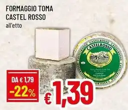 Famila Superstore Formaggio toma castel rosso offerta