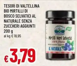 Famila Superstore Tesori di valtellina bio mirtilli di bosco selvatici al naturale senza zuccheri aggiunti offerta
