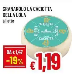 Famila Superstore Granarolo la caciotta DELLA LOLA offerta