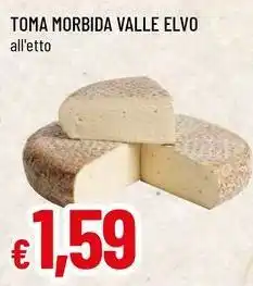 Famila Superstore Toma morbida valle elvo offerta