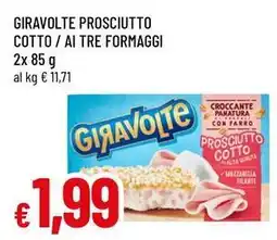 Famila Superstore Giravolte prosciutto cotto / ai tre formaggi offerta