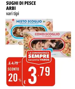 Tigros Sughi di pesce ARBI offerta