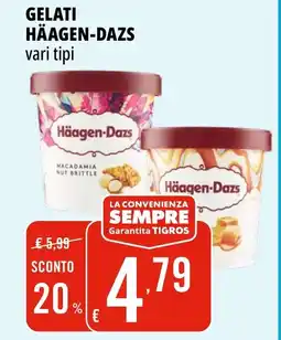 Tigros Gelati HÄAGEN-DAZS offerta
