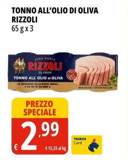 Tigros Tonno all'olio di oliva RIZZOLI offerta