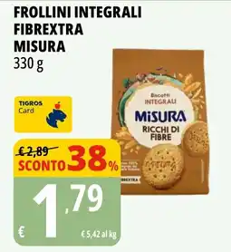 Tigros Frollini integrali fibrextra MISURA offerta