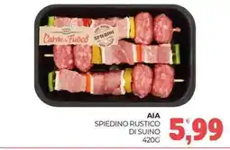 Eté AIA Spiedino rustico di suino offerta