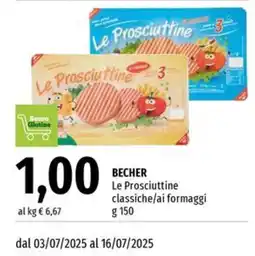 Famila BECHER Le Prosciuttine classiche/ai formaggi offerta