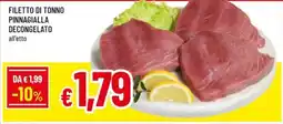 Famila Filetto di tonno pinnagialla decongelato offerta