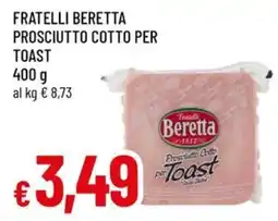 Famila Fratelli beretta prosciutto cotto per toast offerta