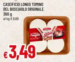 Famila Caseificio longo tomino del boscaiolo originale offerta