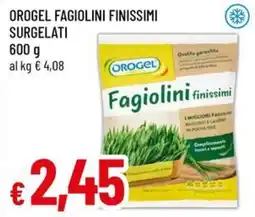 Famila Orogel fagiolini finissimi surgelati offerta