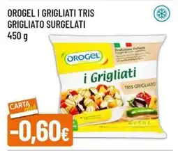Famila Orogel i grigliati tris grigliato surgelati offerta