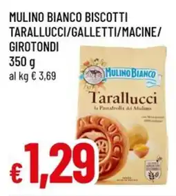Famila Mulino bianco biscotti tarallucci/galletti/macine/ girotondi offerta