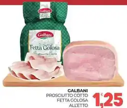 Eté Galbani prosciutto cotto fetta golosa all'etto offerta