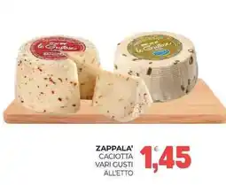 Eté Zappala' caciotta vari gusti all'etto offerta