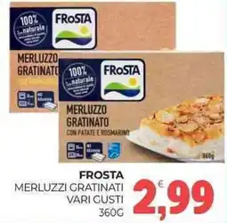 Eté Frosta merluzzi gratinati vari gusti offerta