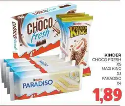 Eté Kinder choco fresh x5 maxi king x3 paradiso x4 offerta
