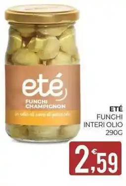 Eté Eté funghi interi olio offerta