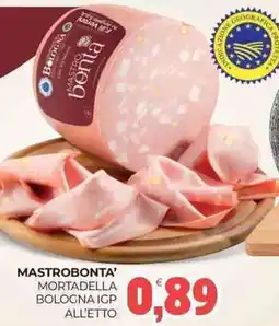 Eté Mastrobonta' mortadella bologna igp all'etto offerta