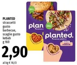 Famila PLANTED straccetti gusto barbecue, scaglie gusto kebab offerta