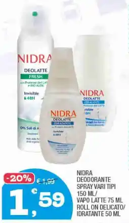Splendidi e Splendenti Nidra deodorante spray vari tipi/vapo latte/ roll on delicato/ idratante offerta