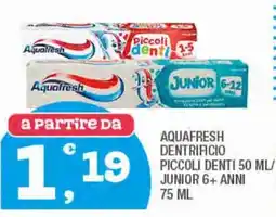 Splendidi e Splendenti Aquafresh dentrificio piccoli denti/junior 6+ anni offerta