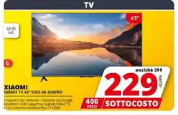 Comet XIAOMI SMART TV 43″ UHD 4K 43APRO offerta