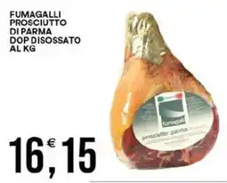 Vantaggio Cash&Carry Fumagalli prosciutto di parma dop disossato offerta