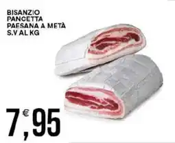 Vantaggio Cash&Carry Bisanzio pancetta paesana a metà s.val offerta