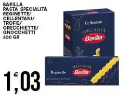 Vantaggio Cash&Carry Barilla pasta specialità reginette/ cellentani/ trofie/ orecchiette/ gnocchetti offerta