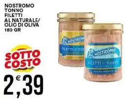 Vantaggio Cash&Carry Nostromo tonno filetti al naturale/ olio di oliva offerta