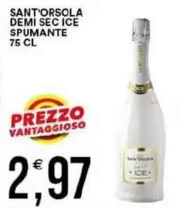 Vantaggio Cash&Carry Sant'orsola demi sec ice spumante offerta