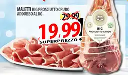 Il Genio Supermercato Maletti big prosciutto crudo addobbo offerta