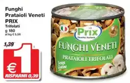 Prix Quality Funghi Prataioli Veneti PRIX Trifolati offerta