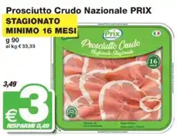 Prix Quality Prosciutto Crudo Nazionale PRIX STAGIONATO MINIMO 16 MESI offerta