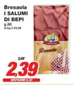Prix Quality Bresaola I SALUMI DI BEPI offerta