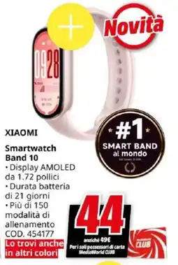 MediaWorld XIAOMI Smartwatch Band 10 offerta