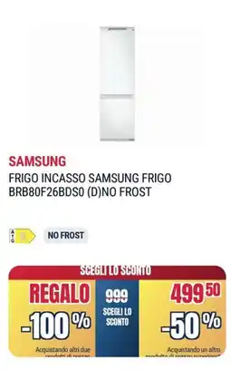 Trony SAMSUNG FRIGO INCASSO SAMSUNG FRIGO BRB80F26BDS0 (D)NO FROST offerta