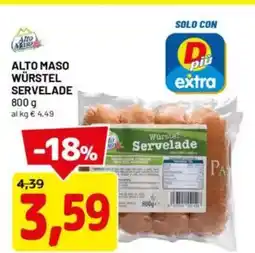 DPiù Alto maso würstel servelade offerta