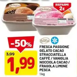DPiù Fresca passione gelato cacao stracciatella caffè/vaniglia nocciola cacao/ fragola limone pesca offerta