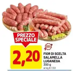 DPiù Fior di scelta salamella luganega offerta