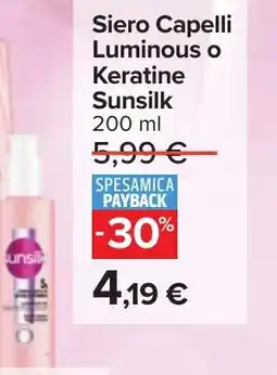 Carrefour Siero Capelli Luminous o Keratine Sunsilk offerta